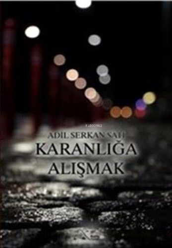 Karanlığa Alışmak - Kitapiks.com