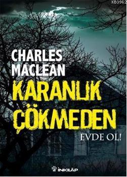 Karanlık Çökmeden Evde Ol! - Kitapiks.com