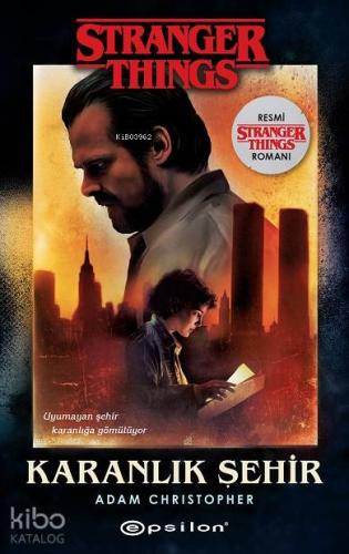 Karanlık Şehir; Bir Stranger Things Romanı - Kitapiks.com