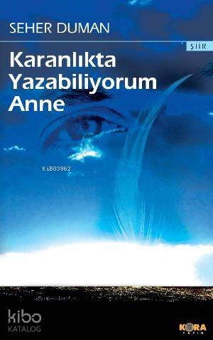 Karanlıkta Yazabiliyorum Anne - Kitapiks.com