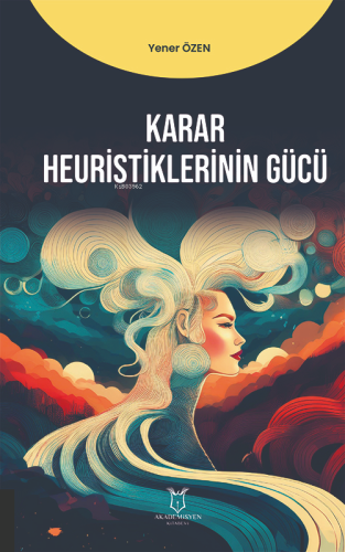 Karar Heuristiklerinin Gücü;Karar ve Heuristik - Kitapiks.com