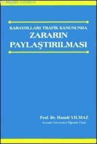 Karayolları Trafik Kanununda Zararın Paylaştırılması - Kitapiks.com