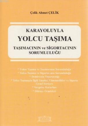 Karayoluyla Yolcu Taşıma; Taşımacının ve Sigortacının Sorumluluğu - Ki