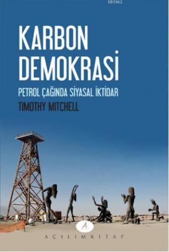 Karbon Demokrasi; Petrol Çağında Siyasal İktidar - Kitapiks.com