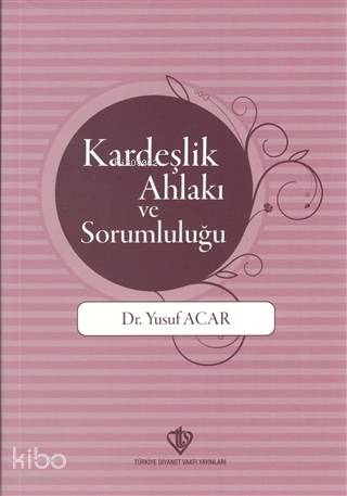 Kardeşlik Ahlakı ve Sorumluluğu - Kitapiks.com