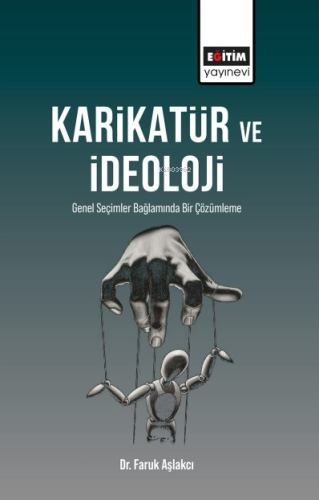 Karikatür ve İdeoloji;Genel Seçimler Bağlamında Bir Çözümleme - Kitapi