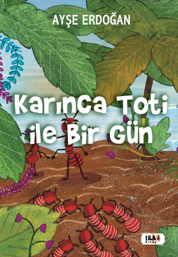 Karınca Toti İle Birgün - Kitapiks.com
