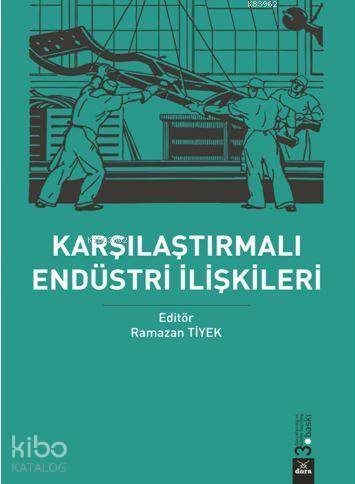 Karşılaştırmalı Endüstri İlişkileri - Kitapiks.com