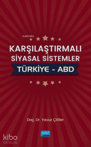 Karşılaştırmalı Siyasal Sistemler: Türkiye – ABD - Kitapiks.com