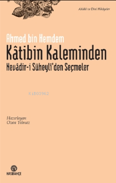 Kâtibin Kaleminden Nevâdir-i Süheyli'den Seçmeler - Kitapiks.com