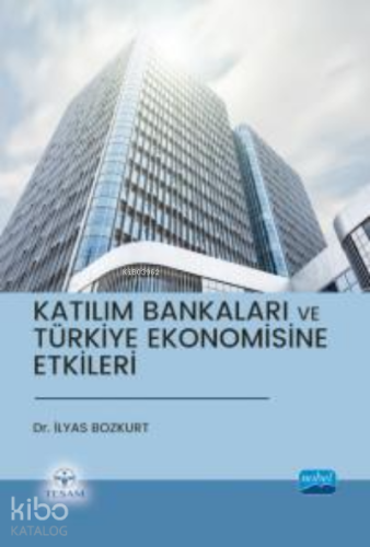 Katılım Bankaları ve Türkiye Ekonomisine Etkileri - Kitapiks.com