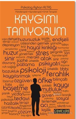 Kaygımı Tanıyorum; Ayhan Altaş - Kitapiks.com