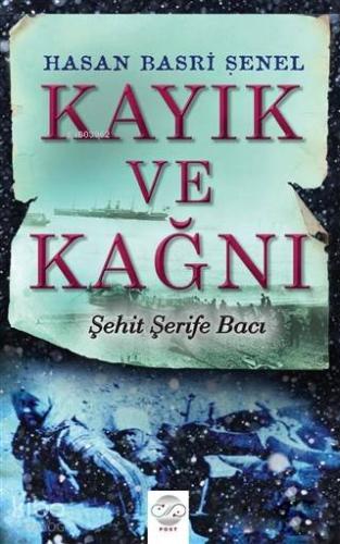 Kayık ve Kağnı; Şehit Şerife Bacı - Kitapiks.com