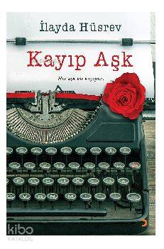 Kayıp Aşk; Her aşk bir kayıptır. - Kitapiks.com