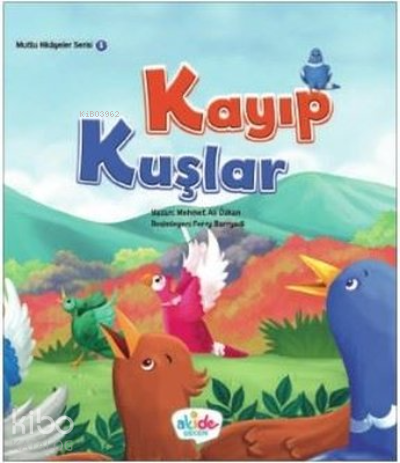 Kayıp Kuşlar - Mutlu Hikayeler Serisi 1 - Kitapiks.com