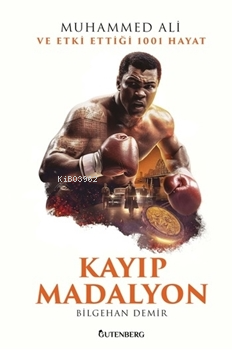 Kayıp Madalyon;Muhammed Ali ve Etki Ettiği 1001 Hayat - Kitapiks.com