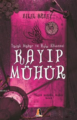 Kayıp Mühür; Yüzük Mühür ve Kılıç Efsanesi - Kitapiks.com