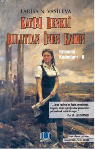Kayısı Renkli Buluttan İnen Kadın; Kremlin Kadınları 2 - Kitapiks.com