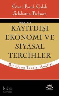 Kayıtdışı Ekonomi ve Siyasal Tercihler - Kitapiks.com