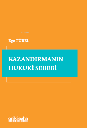 Kazandırmanın Hukuki Sebebi - Kitapiks.com