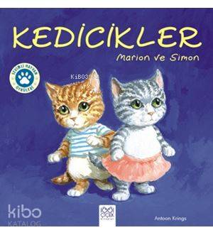 Kedicikler: Marion ve Simon - Sevimli Hayvan Öyküleri - Kitapiks.com