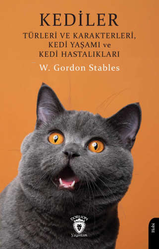 Kediler;Türleri ve Karakterleri, Kedi Yaşamı ve Kedi Hastalıkları