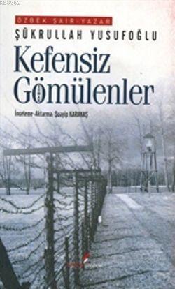Kefensiz Gömülenler - Kitapiks.com