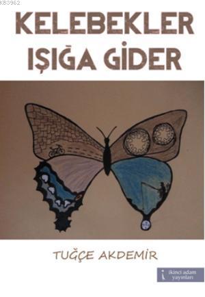 Kelebekler Işığa Gider - Kitapiks.com