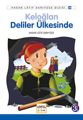 Keloğlan Deliler Ülkesinde / Anadolu Masalları - Kitapiks.com