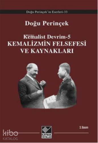 Kemalizmin Felsefesi ve Kaynakları Kemalist Devrim - 5 - Kitapiks.com