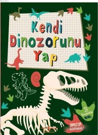 Kendi Dinozorunu Yap - Kitapiks.com