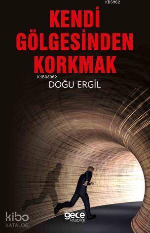 Kendi Gölgesinden Korkmak - Kitapiks.com