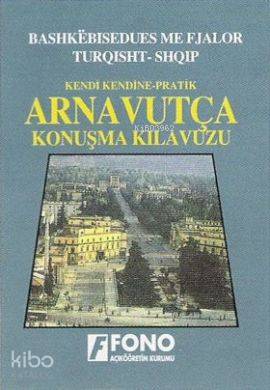 Kendi Kendine Pratik Arnavutça Konuşma Kılavuzu - Kitapiks.com