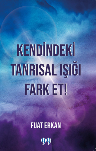 Kendindeki Tanrısal Işığı Fark Et! - Kitapiks.com