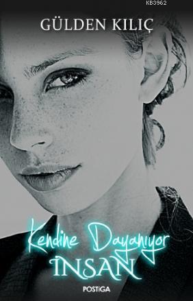 Kendine Dayanıyor İnsan - Kitapiks.com