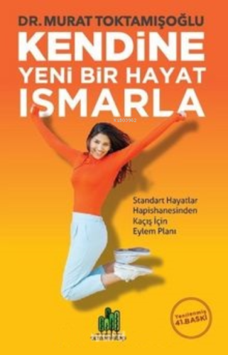 Kendine Yeni Bir Hayat Ismarla - Kitapiks.com