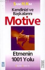 Kendinizi ve Başkalarını Motive Etmenin 1001 Yolu - Kitapiks.com