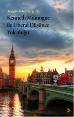 Kenneth Milinogue ile Liberal Düşünce Yolculuğu - Kitapiks.com