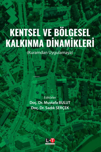Kentsel Ve Bölgesel Kalkınma Dinamikleri;(Kuramdan Uygulamaya) - Kitap