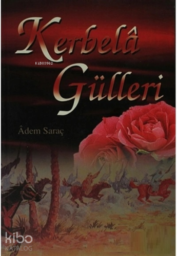 Kerbela Gülleri - Kitapiks.com