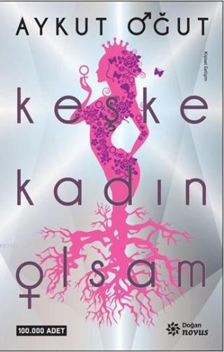Keşke Kadın Olsam - Kitapiks.com