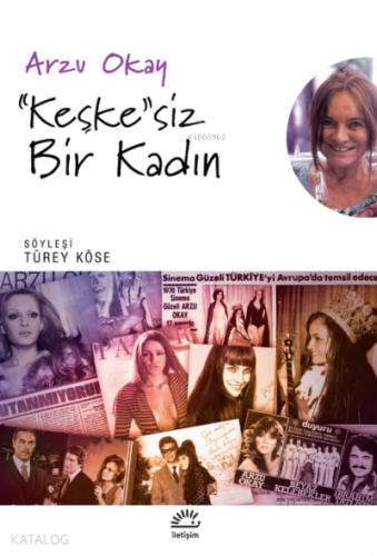 "Keşke"siz Bir Kadın ;Söyleşi Türey Köse - Kitapiks.com