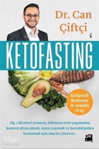 Ketofasting; Ketojenik Beslenme ve Aralıklı Oruç - Kitapiks.com