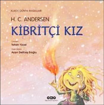 Kibritçi Kız (Ciltli); Klasik Dünya Masalları, 3 - 8 Yaş - Kitapiks.co