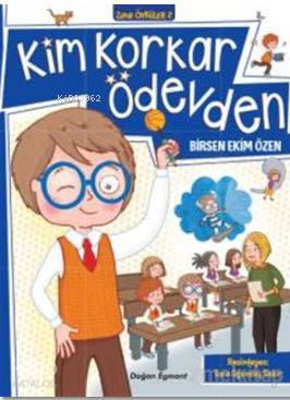 Kim Korkar Ödevden - Kitapiks.com