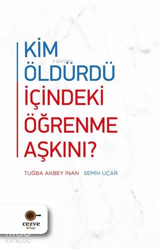 Kim Öldürdü İçindeki Öğrenme Aşkını? - Kitapiks.com
