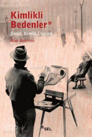 Kimlikli Bedenler; Sanat, Kimlik, Cinsiyet