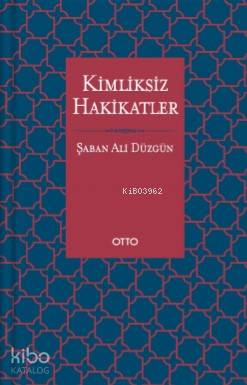 Kimliksiz Hakikatler - Kitapiks.com