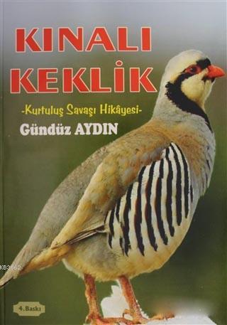 Kınalı Keklik; Kurtuluş Savaşı Hikayesi - Kitapiks.com
