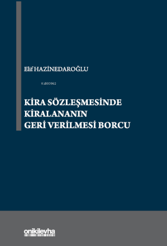 Kira Sözleşmesinde Kiralananın Geri Verilmesi Borcu - Kitapiks.com